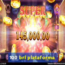 100 brl plataforma